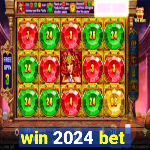 win 2024 bet